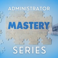 CASA's New Administrator Mastery Series is about to Kick Off!